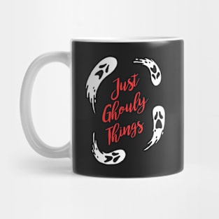 Just Ghouly Things Mug